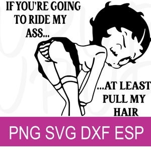If You're Going To Ride My Ass At Least Pull My Hair | Digital Design | SVG EPS DXF