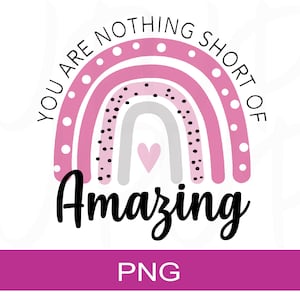 Je bent niets minder dan geweldig | Digitaal ontwerp | PNG-ontwerp | Sublimatie Ontwerp