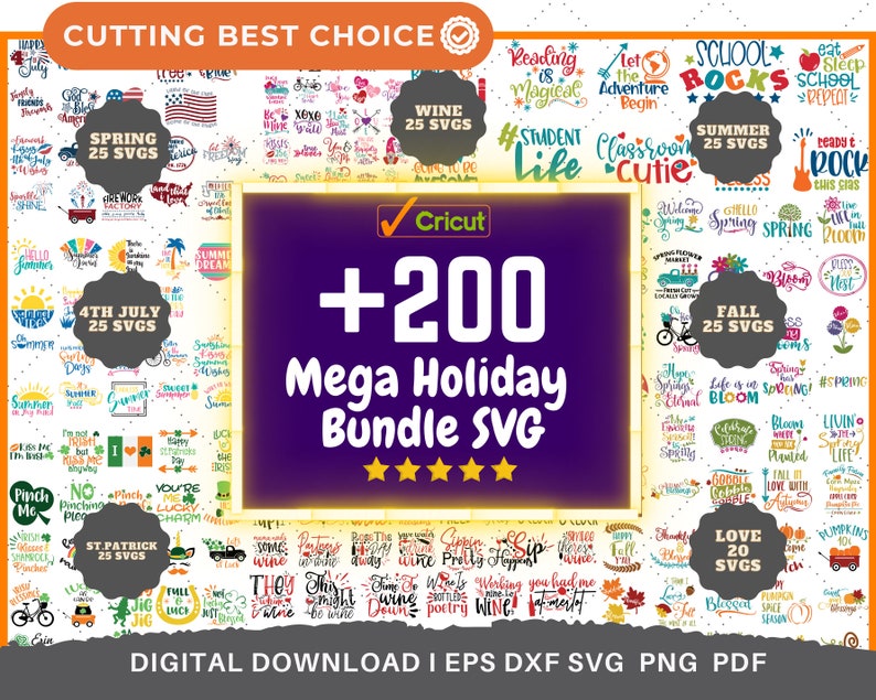 May include: A digital download bundle of over 200 SVG files for crafting projects. The bundle includes designs for various holidays, including Spring, 4th of July, Summer, Fall, St. Patrick's Day, and Wine. The designs feature colorful text and graphics.