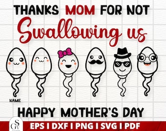 Thanks For Not Swallowing Us Svg, Funny Mom Svg,  Personalized Happy Mother’s Day Svg, Custom Sperm Kids Png, Mom Shirt Svg, Mama Life Png.