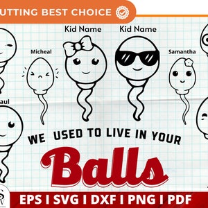 We Used To Live In Your Balls Svg, Funny Father&#39;s Day Svg, Gift For Dad, Father&#39;s Day Png, Sperm Father&#39;s Day Png, Sperm Father&#39;s Day Png
