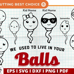 We Used To Live In Your Balls Svg, Funny Father's Day Svg, Gift For Dad, Father's Day Png, Sperm Father's Day Png, Sperm Father's Day Png image 1