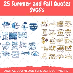 May include: A digital download of 25 SVG files featuring summer and fall quotes. The quotes are displayed in a variety of fonts and colors, with some featuring illustrations of suns, pumpkins, and leaves.