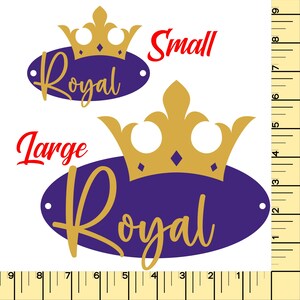 May include: Two gold crown designs with the word "Royal" in a script font on a purple oval. The word "Small" is above the smaller crown, and "Large" is above the larger crown. A ruler is on the right.