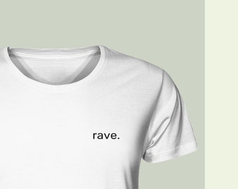 T-SHIRT | rave. | Unisex | 100% organische Bio Baumwolle | nachhaltig und fair produziert | minimalistisch | Party | Nightlife | techno