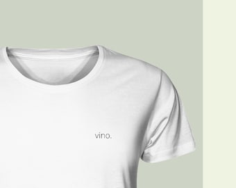 T-SHIRT | vino. | Unisex | 100% organische Bio Baumwolle | nachhaltig und fair produziert | minimalistisches Design | Wein | Feiern