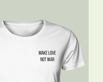 T-SHIRT | Make Love Not War | Unisex | 100% organische Bio Baumwolle | nachhaltig und fair produziert | minimalistisches Design | Stop War