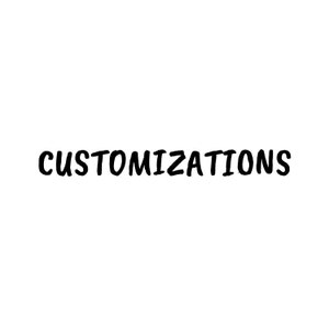 Customizations, Personalizations
