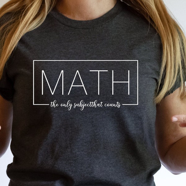 Funny Math Shirt, Math Teacher Shirt, Math Teacher Gift, Math Appreciation, Mathematics Shirt, Math Instructor Shirt, Math Gift Geek Shirt