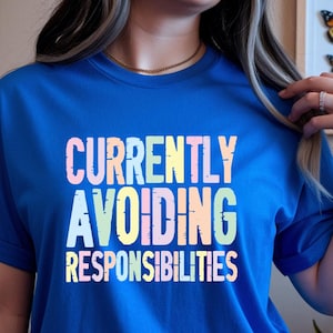 Currently Avoiding Responsibilities Shirt, Funny Pastel Quote Tee, Sarcastic Distressed T-Shirt, Adult Humor Gift, Sarcasm Graphic Tee