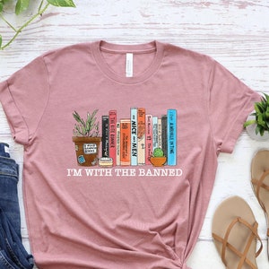 I&#39;m With The Banned Books Shirt: Librarian Gift