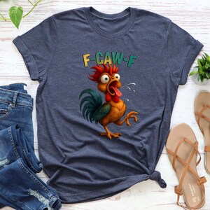 Funny F-CAW-F Shirt, Funny Rooster Meme T-Shirt, F-CAW-F Chicken Humor Tee, Silly Farm Animal Graphic Top, Birthday Gift for Men and Women