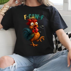 Funny F-CAW-F Shirt, Funny Rooster Meme T-Shirt, F-CAW-F Chicken Humor Tee, Silly Farm Animal Graphic Top, Birthday Gift for Men and Women