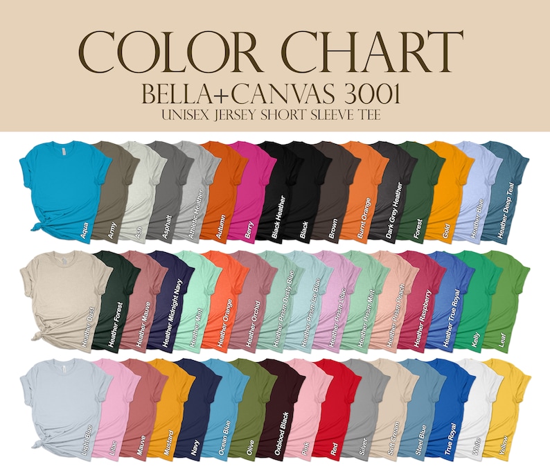 May include: Color chart showing 36 different colors of Bella + Canvas 3001 unisex jersey short sleeve t-shirts. The colors include aqua, army, asphalt, autumn, berry, black heather, black, brown, burnt orange, dark grey heather, forest, gold, heather deep teal, heather forest, heather mauve, heather midnight navy, heather orange, heather orchid, heather raspberry, heather true royal, kelly, leaf, mauve, navy, ocean blue, olive, oxblood black, red, silver, steel blue, true royal, and white.
