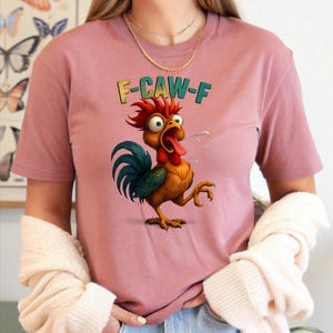 Funny F-CAW-F Shirt, Funny Rooster Meme T-Shirt, F-CAW-F Chicken Humor Tee, Silly Farm Animal Graphic Top, Birthday Gift for Men and Women