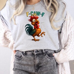 Funny F-CAW-F Shirt, Funny Rooster Meme T-Shirt, F-CAW-F Chicken Humor Tee, Silly Farm Animal Graphic Top, Birthday Gift for Men and Women