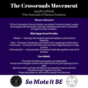 May include: A purple and white graphic with the text "The Crossroads Movement" and "AGAPE COVENS". The text describes the mission, what Agape Coven provides, and core beliefs. The phrase "So Mote It BE" is also visible.