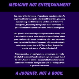 May include: A purple background with white text that reads "MEDICINE NOT ENTERTAINMENT" at the top and "A JOURNEY, NOT A BOOK" at the bottom. The text in the middle describes a spiritual guide.