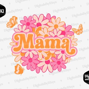 Puede incluir: Una descarga digital de un dise&ntilde;o gr&aacute;fico con la palabra "Mama" en un estilo de fuente retro, rodeada de margaritas rosas y naranjas.