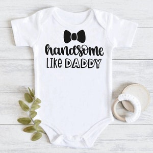 Handsome Like Daddy, Valentines, Baby Boy Shirt, Baby Shower Gift, Birthday Gift, New Mom, New Dad, Personalized Shirt,