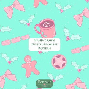 May include: A digital seamless pattern on a light teal background featuring pink bows, holly leaves with berries, pink mugs, gingerbread people, and star-shaped cookies. The text reads: HAND-DRAWN DIGITAL SEAMLESS PATTERN and Penrose STUDIO.