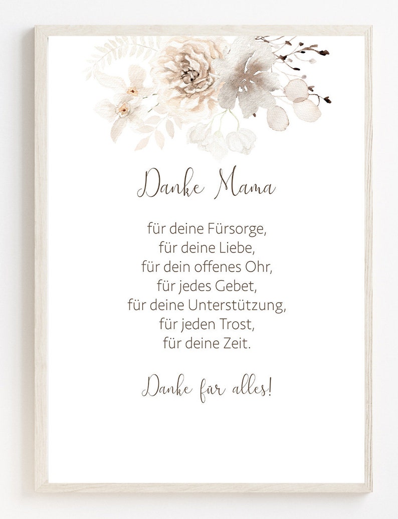 May include: A printable card with a watercolor floral design in shades of beige and brown. The card features the text "Danke Mama" and a message of gratitude for a mother's care, love, support, and time.
