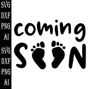 Coming Soon Svg, Baby Announcement Svg, Coming Soon Baby Svg, Baby Svg,Coming Soon Svg, Baby Boy Feet Svg, Pregnancy Announcement,svg,dxf,ai
