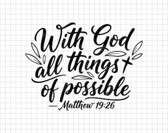 With God All Things Possible Svg | Matthew 19:26 Bible Verse Christian Faith Quote Religious Shirt Design