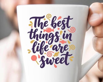 The Best Things in Life are Sweet SVG, Cute Baking Quote T-Shirt Print, Candy DXF PNG Design for Cricut Silhouette