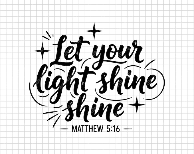 Let Your Light Shine SVG | Matthew 5:16 Bible Verse | Christian Faith Shirt Design
