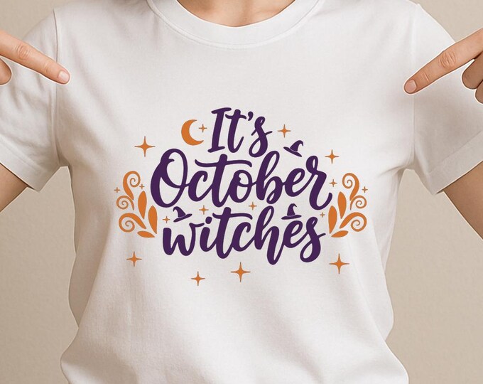 It’s October Witches SVG, Halloween Quote T-Shirt Print, Funny Witch Spooky DXF PNG Cut File for Cricut Silhouette