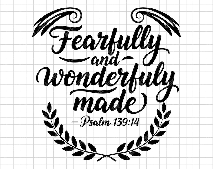 Fearfully And Wonderfully Made SVG — Psalm 139:14 | Christian Shirt Design | Scripture Cut File