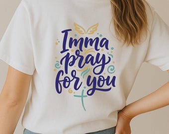 Imma Pray For You SVG, Funny Sarcastic Religious Quote PNG DXF Cricut Silhouette T-Shirt Print