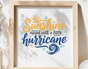 Sunshine Mixed With A Little Hurricane SVG, Funny Baby Quote T-Shirt Print, Cute DXF PNG Design for Cricut Silhouette