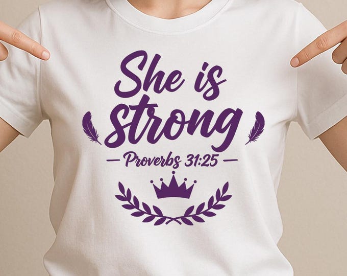 She Is Strong SVG, Bible Verse Proverbs 31:25 T-Shirt Print, Christian Women Quote DXF PNG Design for Cricut Silhouette