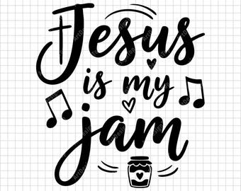 Jesus Is My Jam SVG, Music Notes & Jar, Worship Praise Lettering, Christian Shirt Cut File