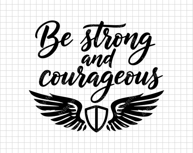 Be Strong And Courageous SVG | Christian Shirt Design With Wings And Shield | Faith Cut File
