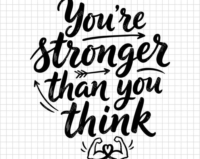 You’re Stronger Than You Think SVG, Encouraging Christian Quote, Faith Shirt Cut File