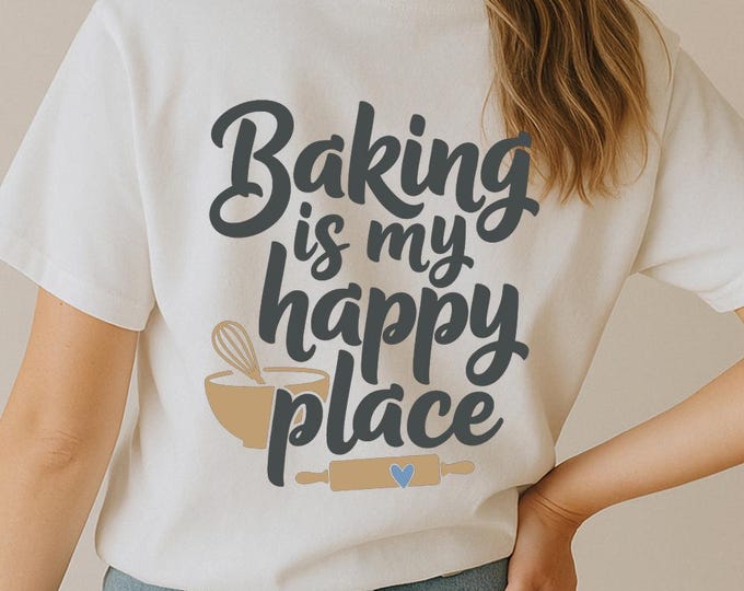 Baking is My Happy Place SVG, Cute Baking Quote T-Shirt Print, Kitchen DXF PNG Design for Cricut Silhouette