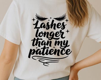 Lashes Longer Than My Patience SVG, Funny Makeup Quote PNG DXF T-Shirt Print, Beauty Sarcastic Cricut Silhouette File