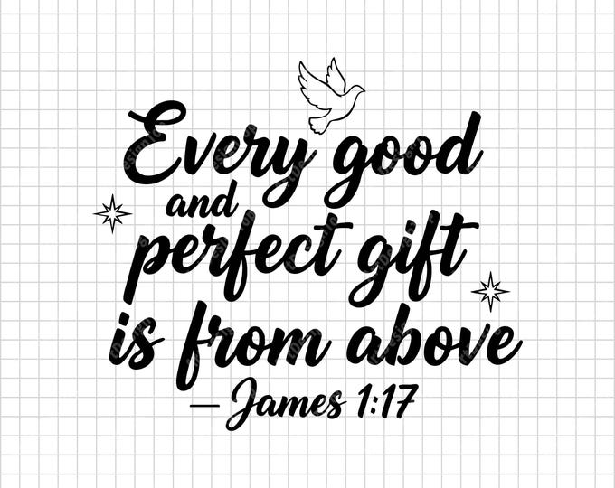 Every Good and Perfect Gift Is From Above SVG | James 1:17 Christian Bible Verse Shirt Design