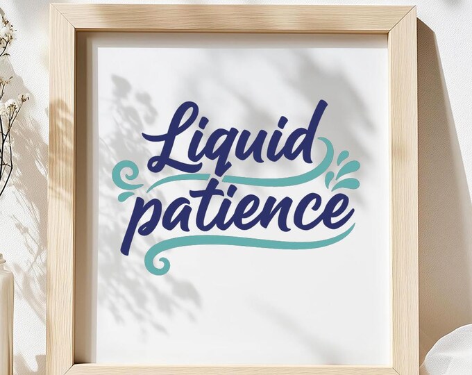 Liquid Patience SVG, Funny Coffee Quote DXF PNG Design, Sarcastic Caffeine Lover T-Shirt Print for Cricut Silhouette