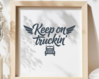 Keep On Truckin SVG, Retro Quote T-Shirt Print, Truck DXF PNG Design for Cricut Silhouette