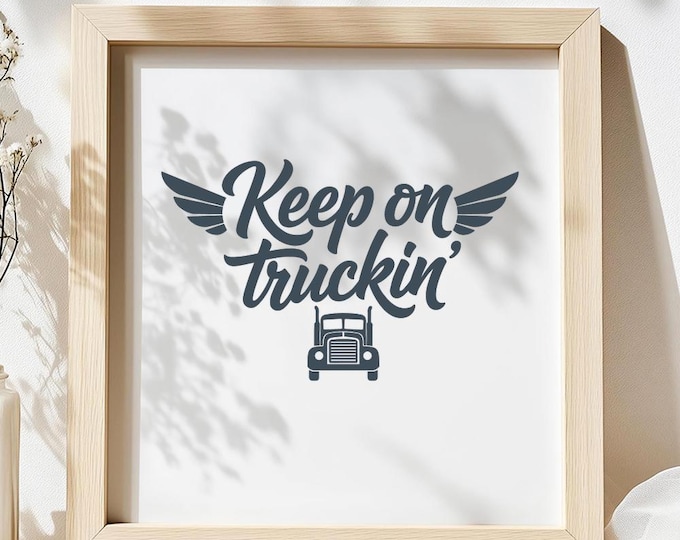Keep On Truckin SVG, Retro Quote T-Shirt Print, Truck DXF PNG Design for Cricut Silhouette