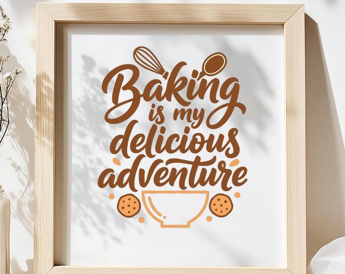 Baking is My Delicious Adventure SVG, Cute Baking Quote T-Shirt Print, Kitchen DXF PNG Design for Cricut Silhouette