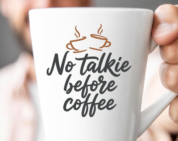 No Talkie Before Coffee SVG, Fun Coffee Lover Quote DXF PNG Design for Cricut Silhouette T-Shirt Print
