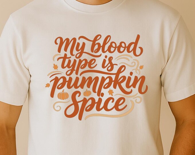 My Blood Type Is Pumpkin Spice SVG, Funny Fall Quote DXF PNG T-Shirt Print, Autumn Coffee Lovers Cut File for Cricut Silhouette