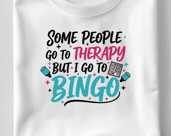 Some People Go To Therapy But I Go To Bingo SVG, Funny Bingo Quote DXF PNG Design for Cricut Silhouette T-Shirt Print
