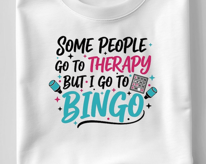 Some People Go To Therapy But I Go To Bingo SVG, Funny Bingo Quote DXF PNG Design for Cricut Silhouette T-Shirt Print