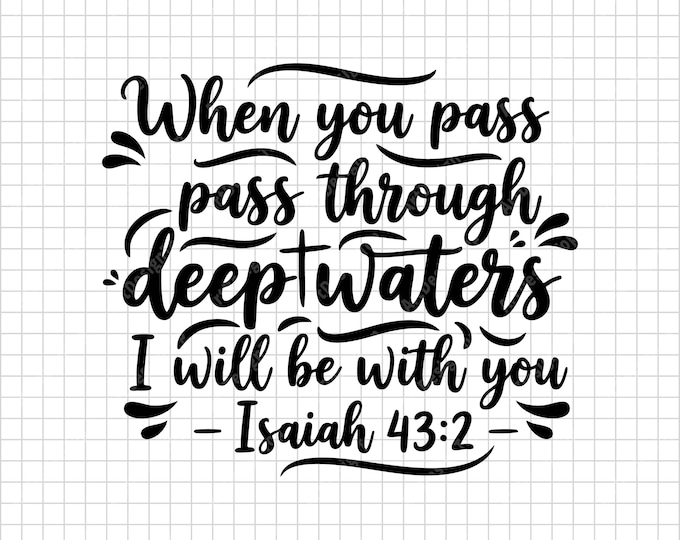 When You Pass Through Deep Waters Svg | Isaiah 43:2 Bible Verse Christian Quote Svg | Religious Faith Shirt Design Cut File